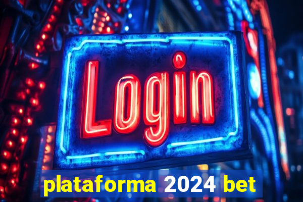 plataforma 2024 bet